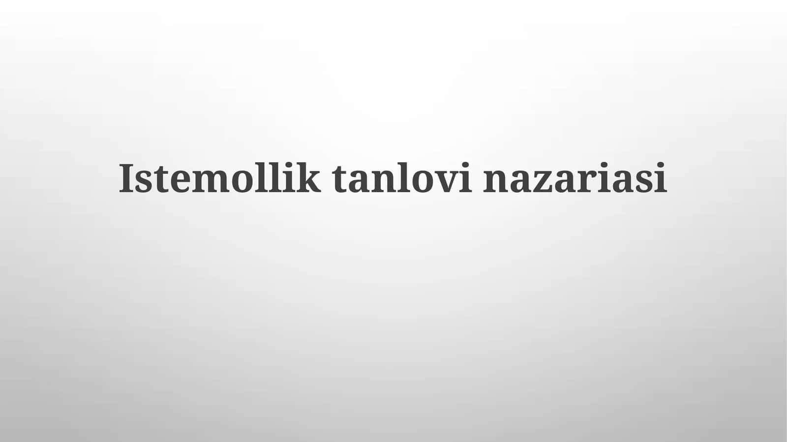 Истеъмолчи танлови назариясига кириш 1