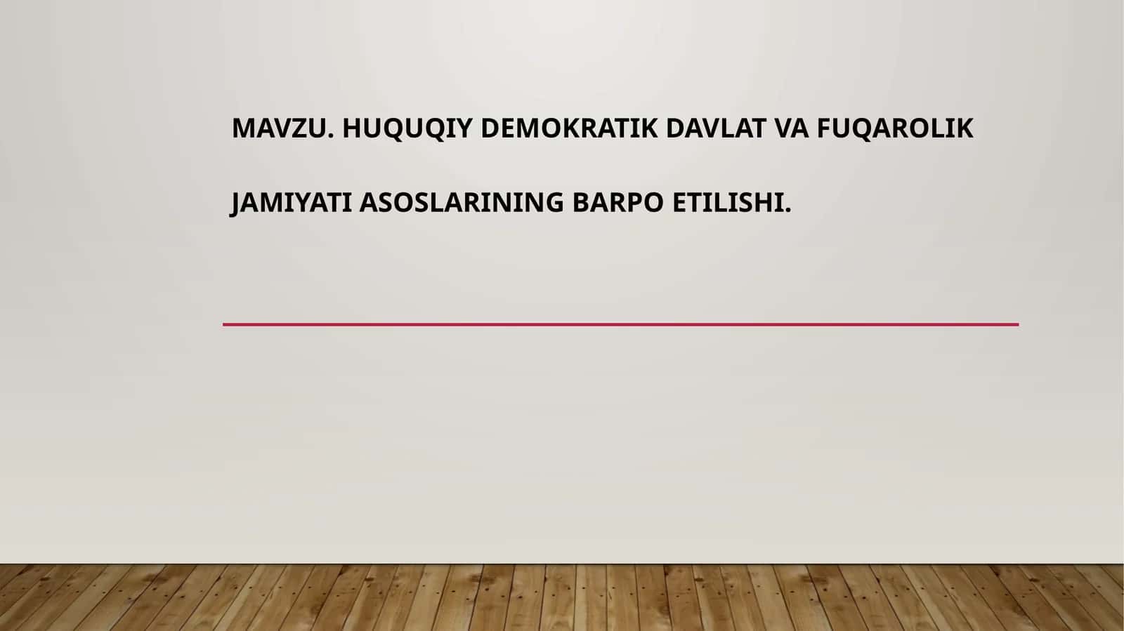 HUQUQIY DEMOKRATIK DAVLAT VA FUQAROLIKJAMIYATI ASOSLARINING BARPO ETILISHI 1