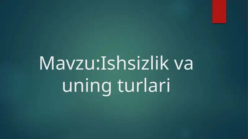 Ishsizlik va uning turlari 1