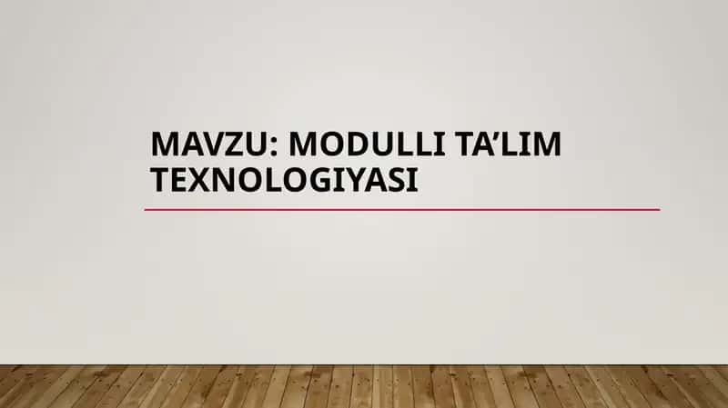 MODULLI TA’LIM TEXNOLOGIYASI 1