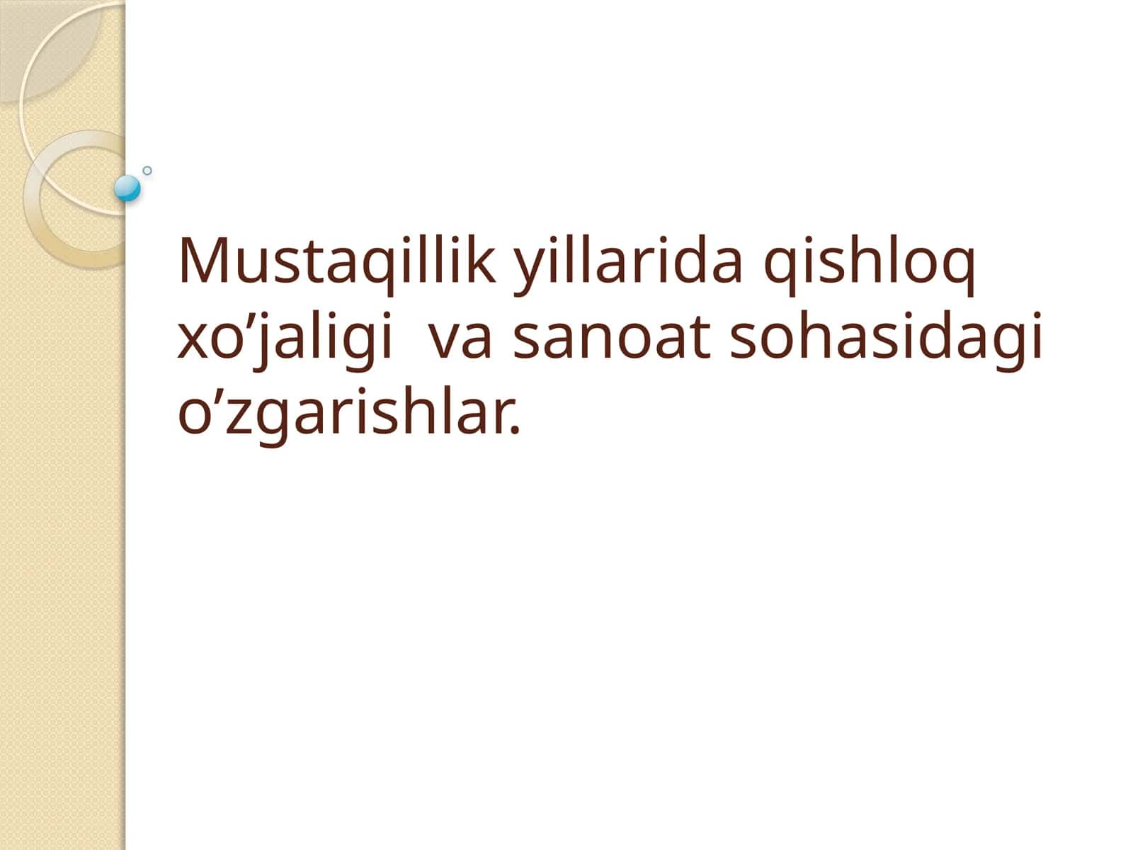 Mustaqillikyillarida qishloq xo’jaligi va sanoat sohasidagi o’zgarishlar 1