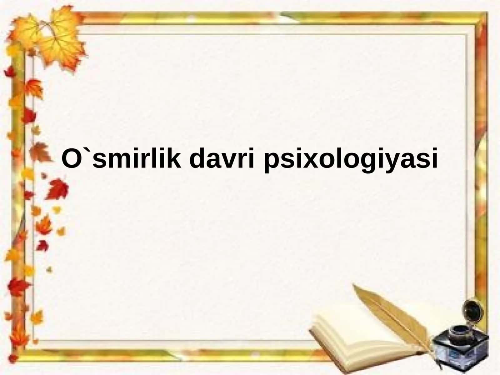 O`smirlikdavripsixologiyasi 1