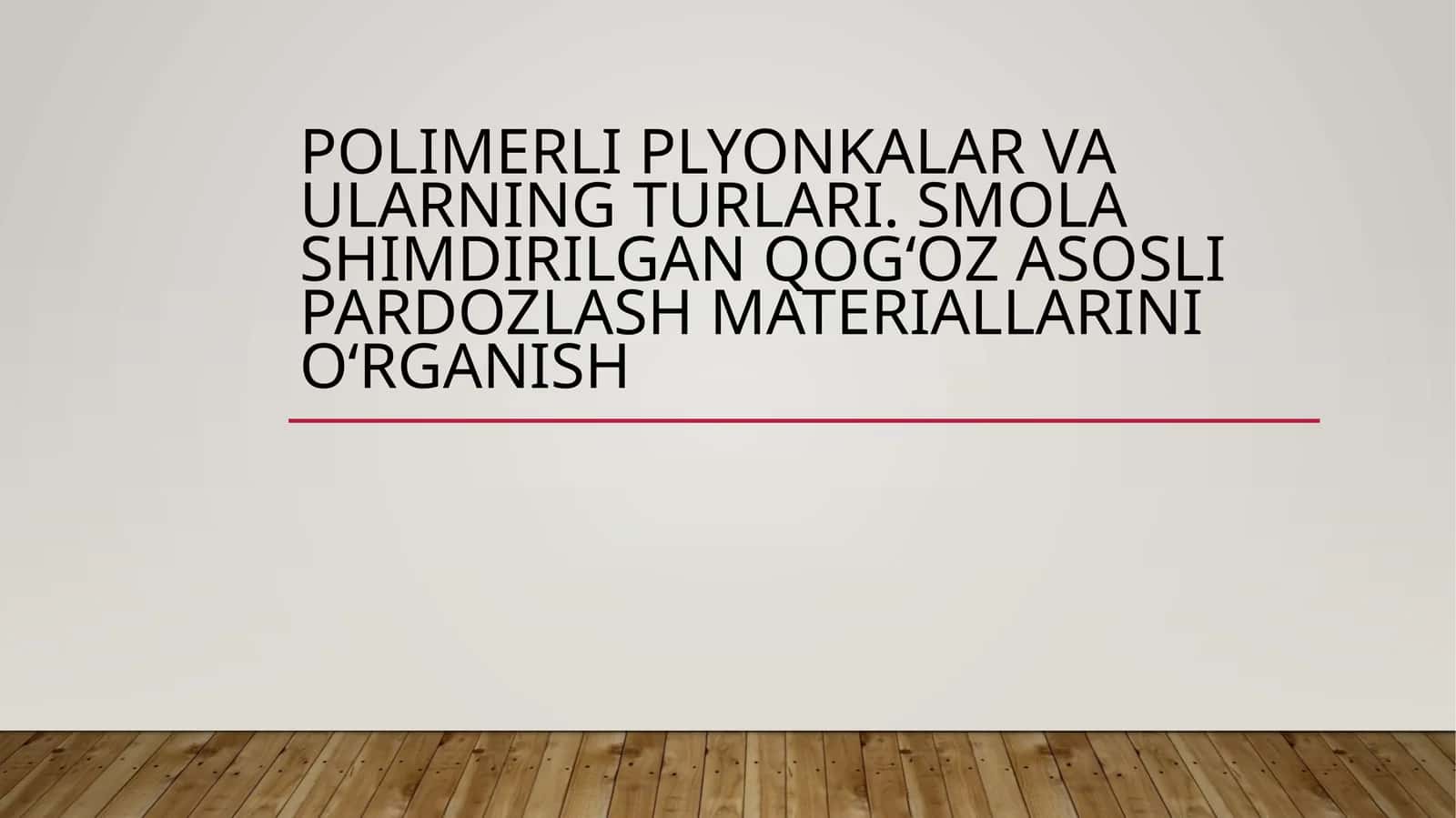 Polimerli p'yonkalar va ularning turlari 1