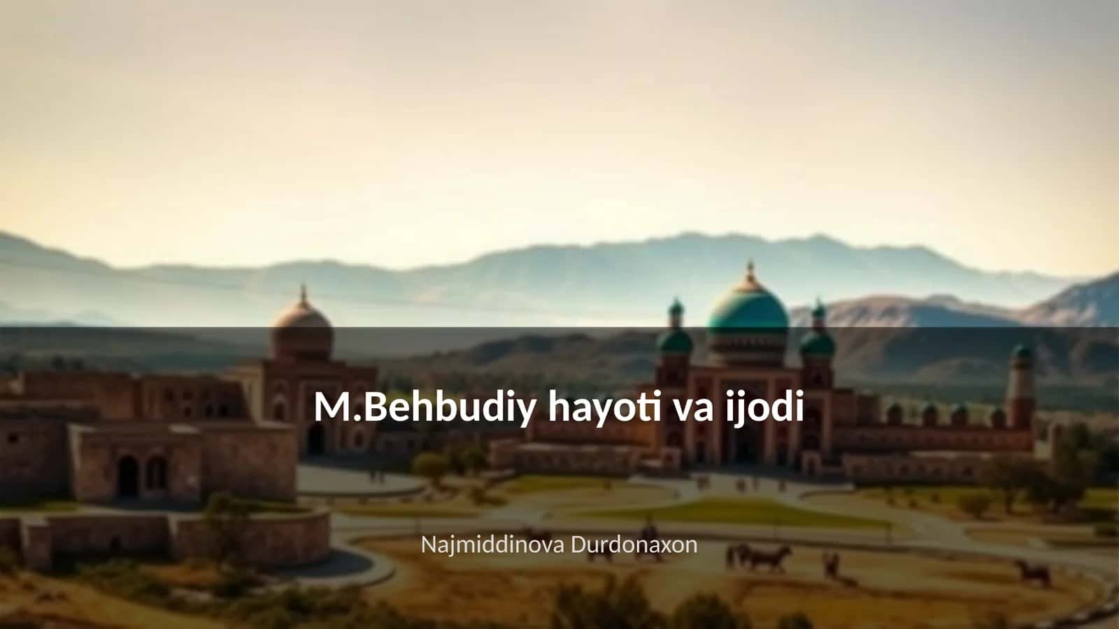 M.Behbudiy hayoti va ijodi 1