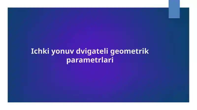 Ichki yonuv dvigateli geometrik parametrlari 1