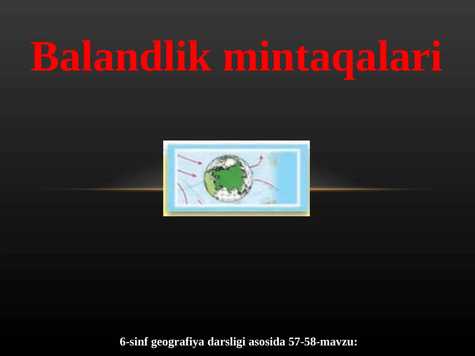 6-sinf geografiya darsligi asosida 57-58-mavzu: Balandlik mintaqalari 1