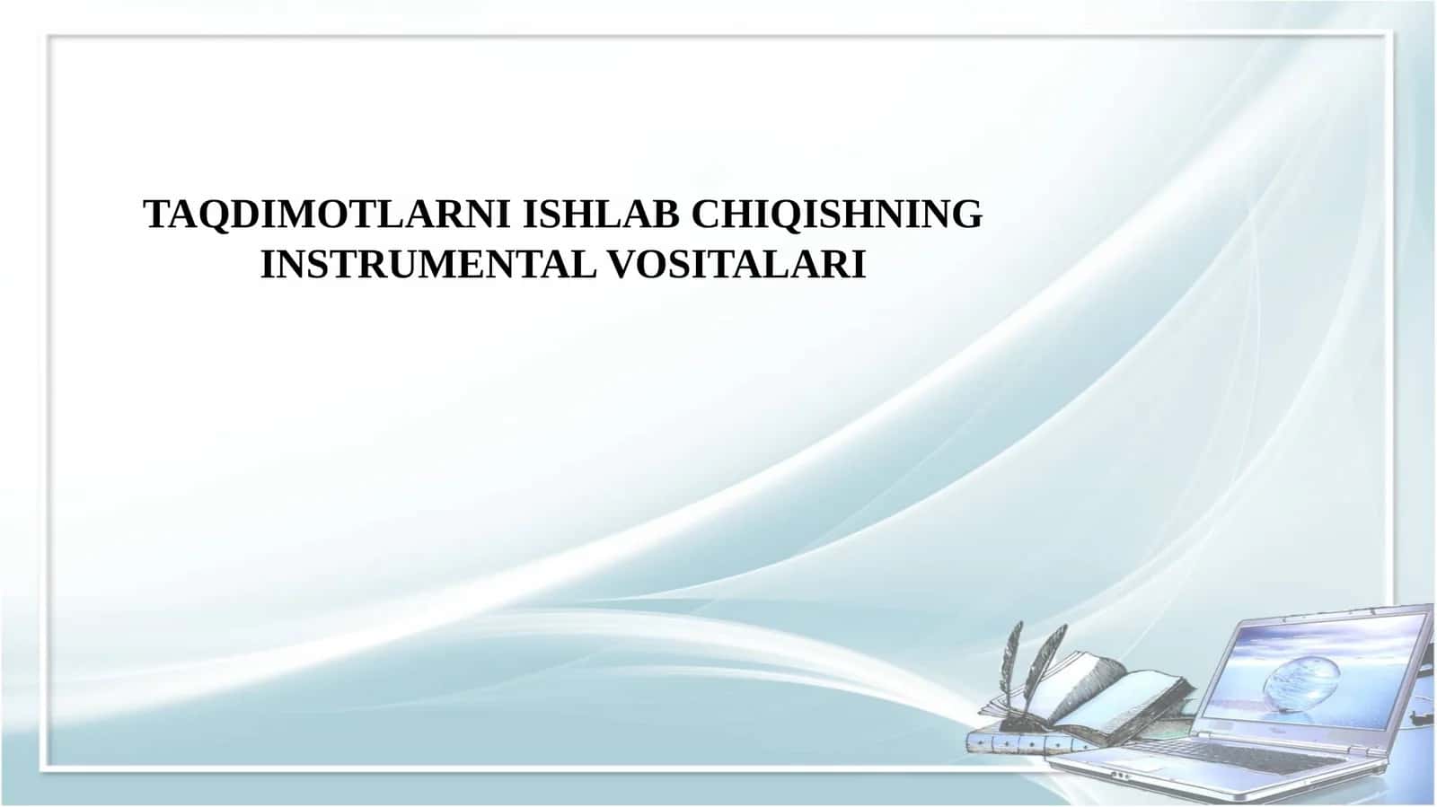 TAQDIMOTLARNI ISHLAB CHIQISHNING INSTRUMЕNTAL VOSITALARI 1