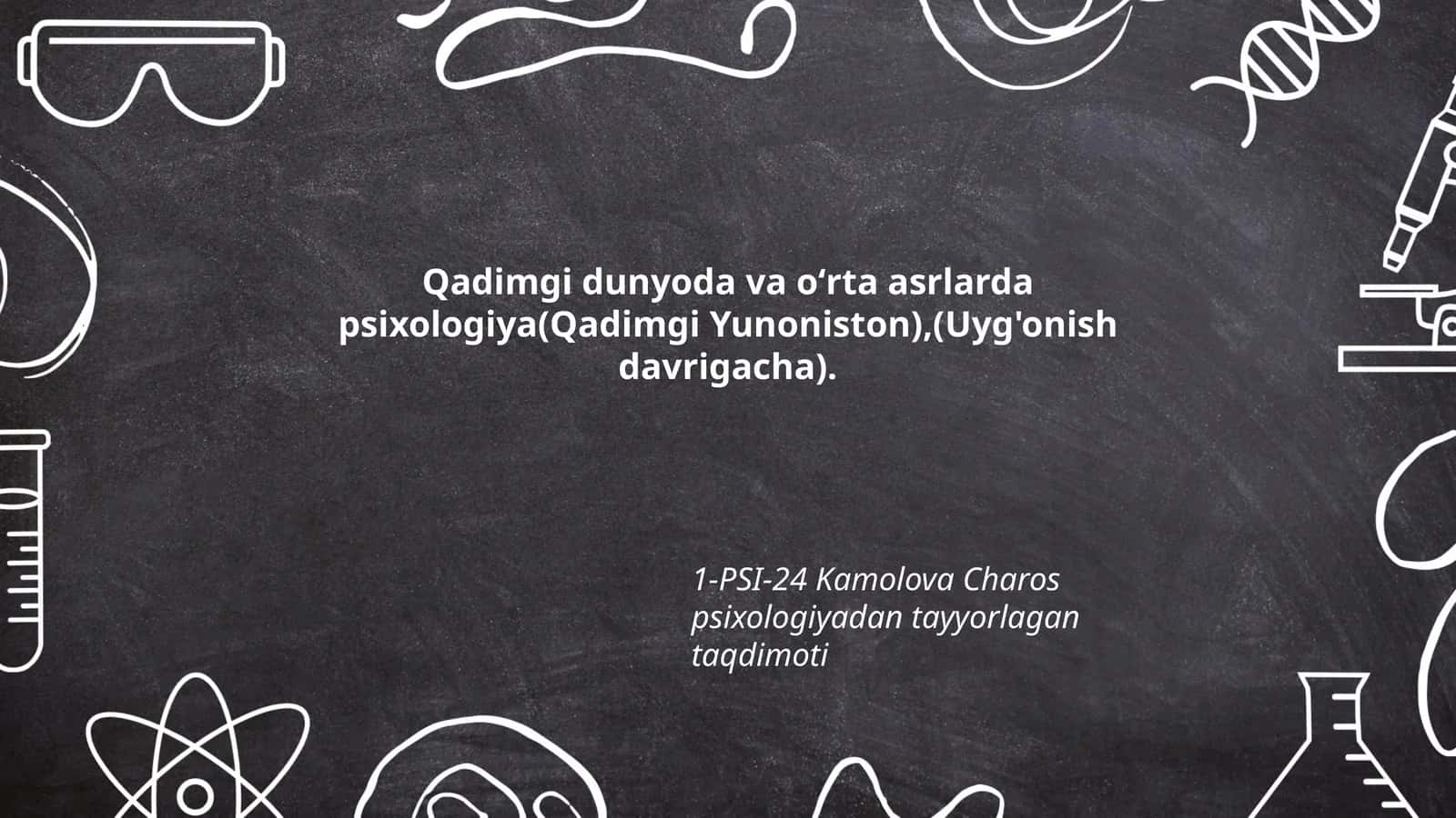 Qadimgi dunyoda va oʻrta asrlarda psixologiya(Qadimgi Yunoniston),(Uyg'onish davrigacha) 1