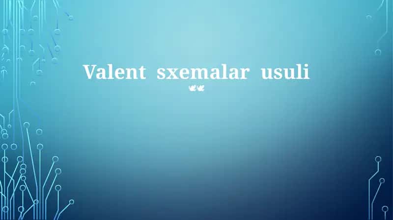 Valent sxemalar usuli 1