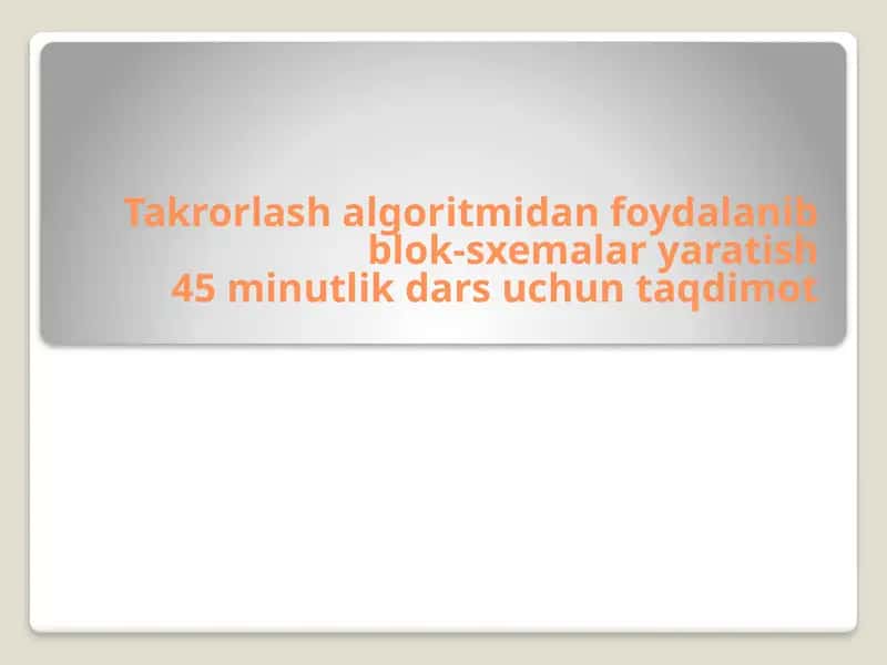 Takrorlash algoritmi va blok-sxemalari 1