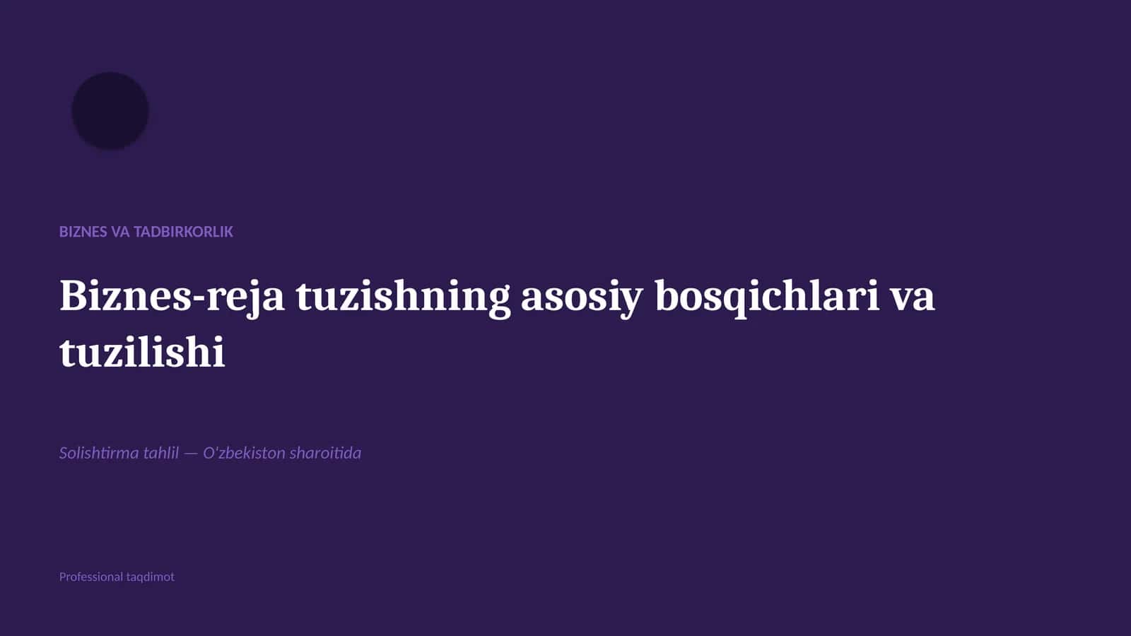 Biznes-reja tuzishning asosiy bosqichlari va tuzilishi 1