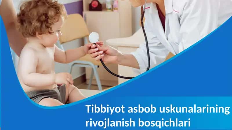 Tibbiyot asbob uskunalarining rivojlanish bosqichlari 1