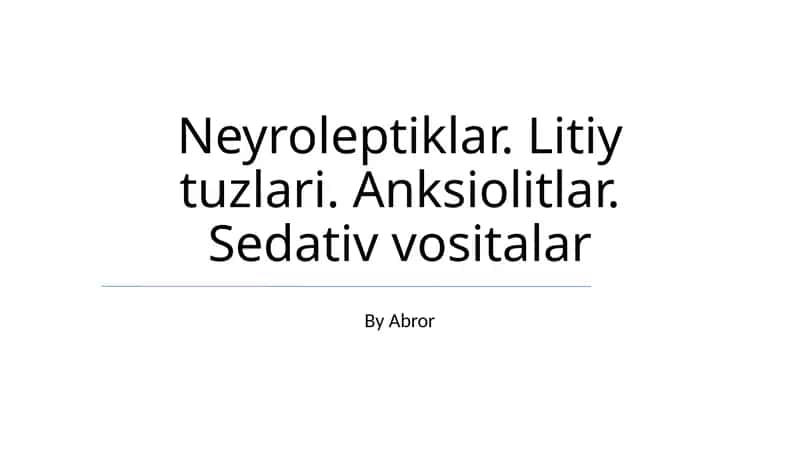 Sedativlar, neyroleptiklar, anksiolitlar, litiy tuzlari 1