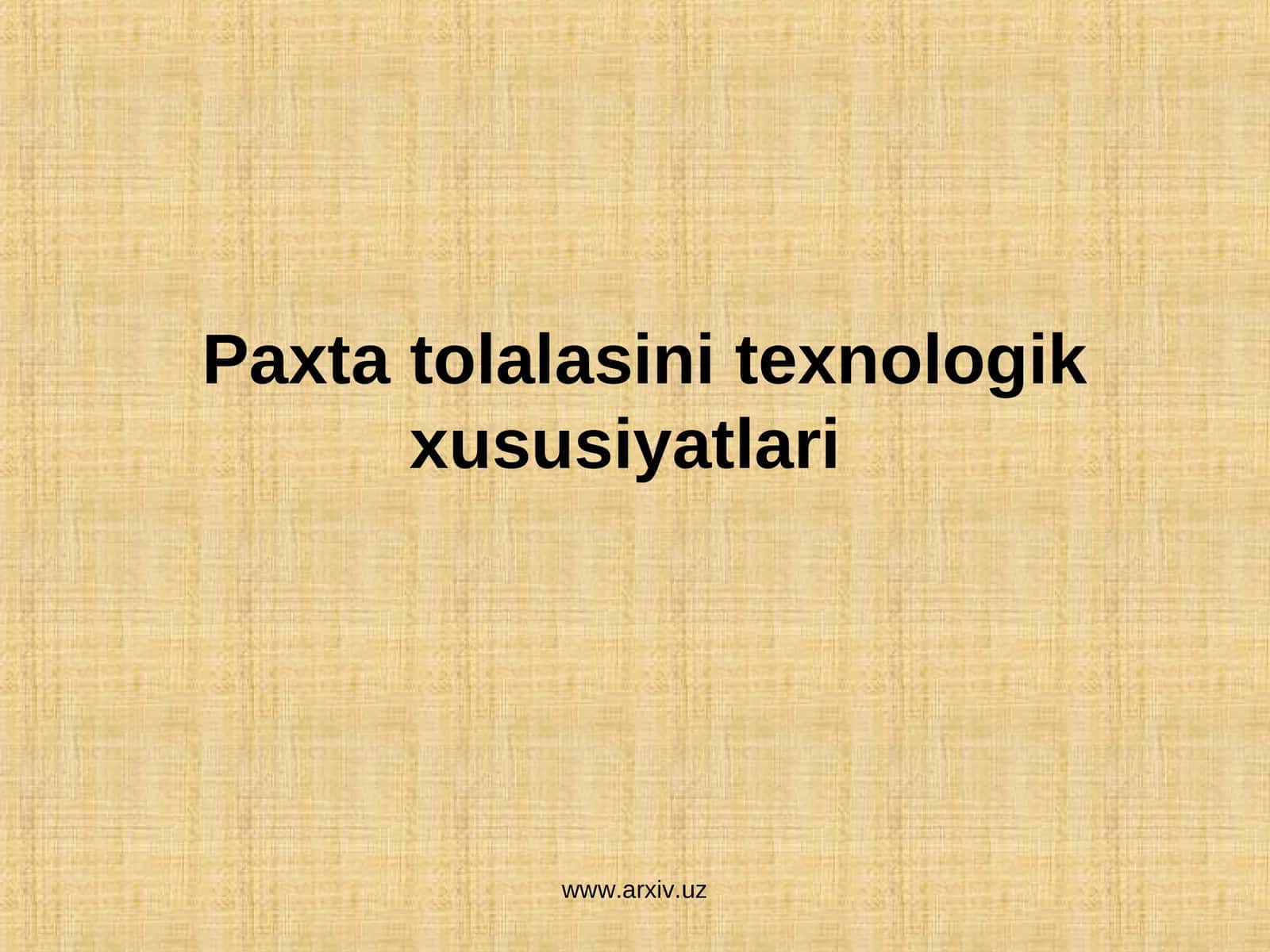 Paxta tolalasinitexnologik xususiyatlari 1