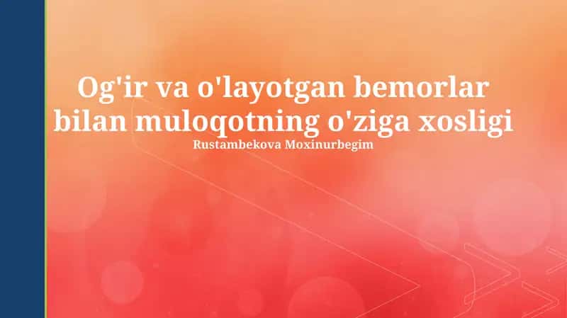 Og'ir va o'layotgan bemorlar bilan muloqotning o'ziga xosligi 1