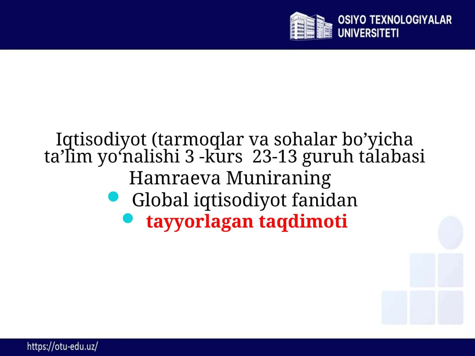 Iqtisodiyot (tarmoqlar va sohalar bo’yicha ta’lim yo‘nalishi 3-kurs 23-13 guruhi talabasi. Hamraeva Munira 1