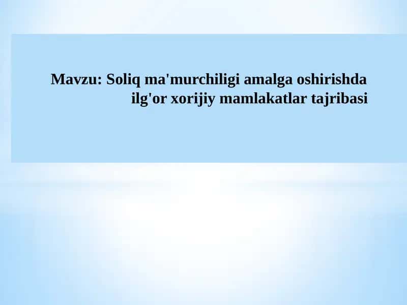 Soliq ma'muriygi amalga oshirishda ilg'or xorijiy mamlakatlar tajribasi 1