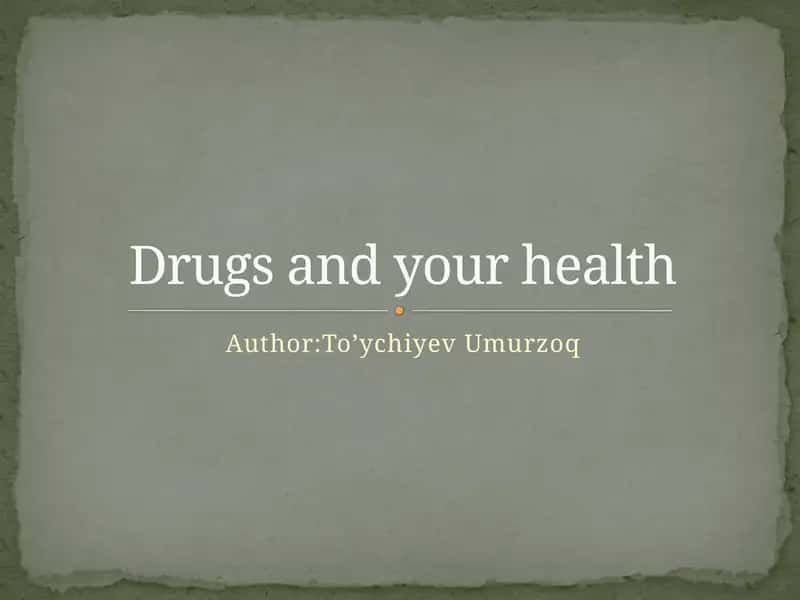 Drugs and Your Health 1