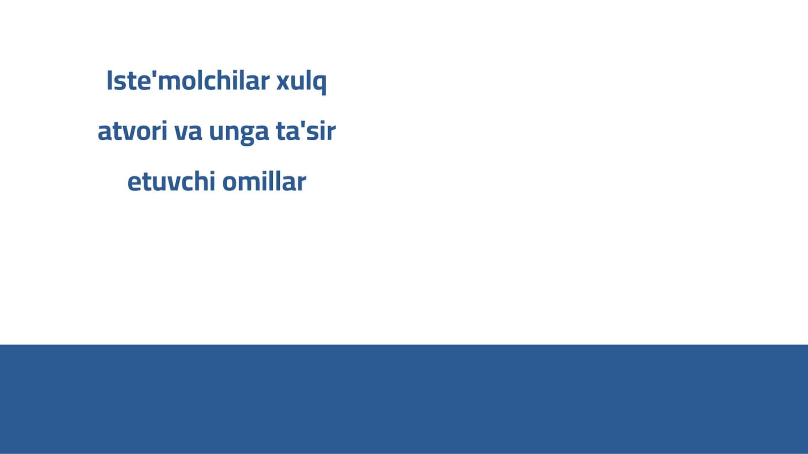 Iste'molchilar xulq atvori va unga ta'sir etuvchi omillar 1