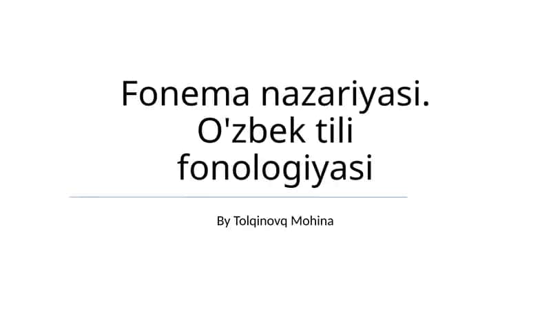 Fonema nazariyasi. O'zbek tili fonologiyasi 1