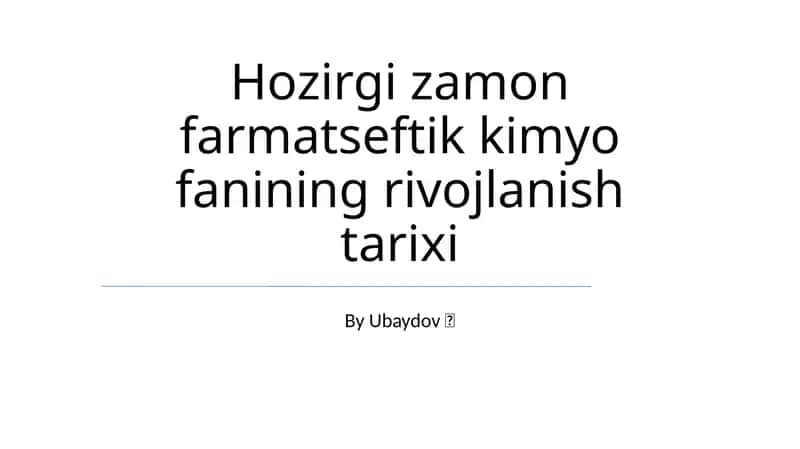 Hozirgi zamon farmatseftik kimyo fanining rivojlanish tarixi 1