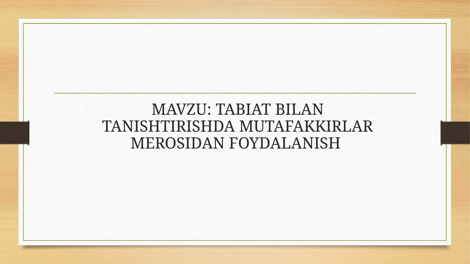TABIAT BILAN TANISHTIRISHDA MUTAFAKKIRLAR MEROSIDAN FOYDALANISH 1