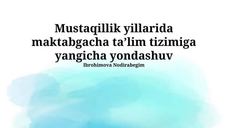 Mustaqillik yillarida maktabgacha ta'lim tizimiga yangicha yondashuv 1