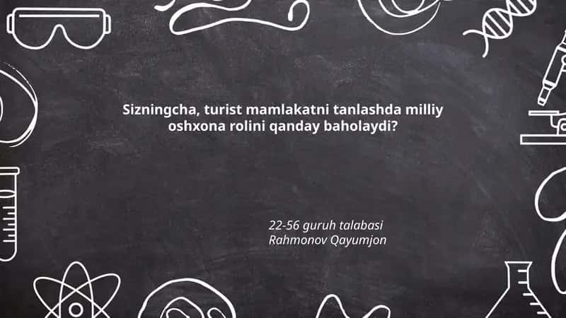 Sizningcha, turist mamlakatni tanlashda milliy oshxona rolini qanday baholaydi? 1