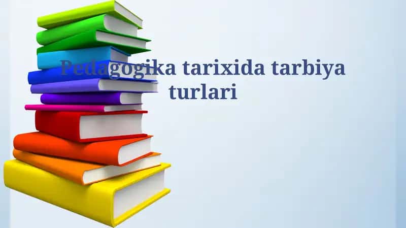 Pedagogika tarixida tarbiya turlari 1