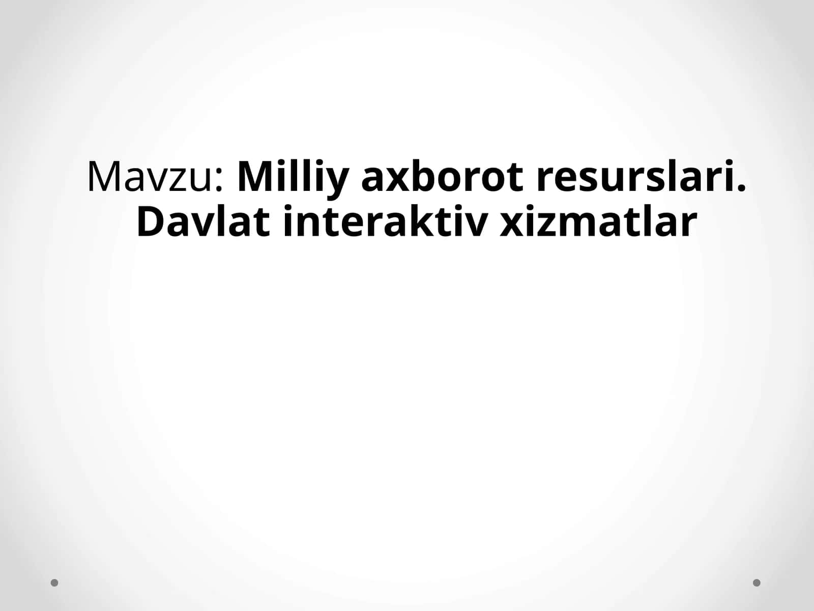 Milliy axborot resurslari. Davlat interaktiv xizmatlar 1
