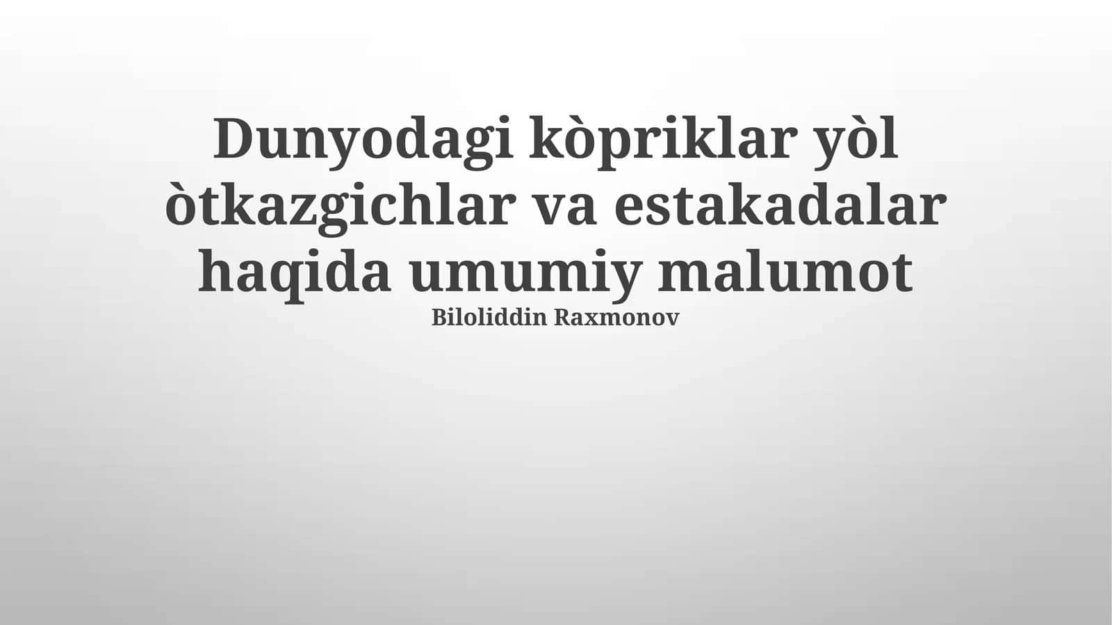 Dunyodagi kòprilar yòl òtkazgichlar va estakadalar 1