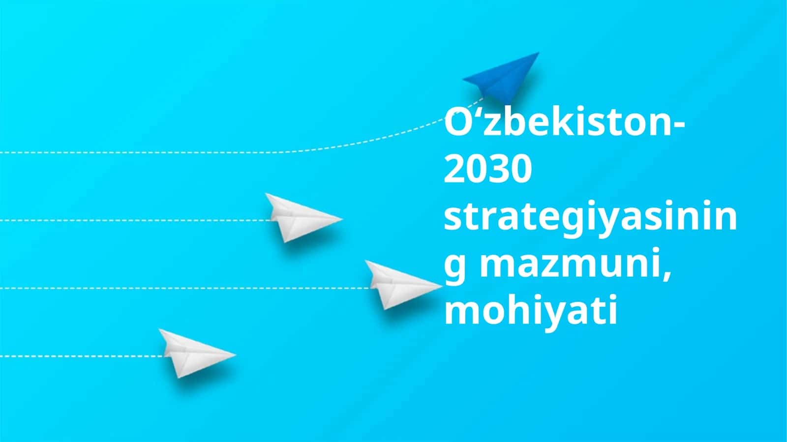 O‘zbekiston-2030 strategiyasining mazmuni, mohiyati 1