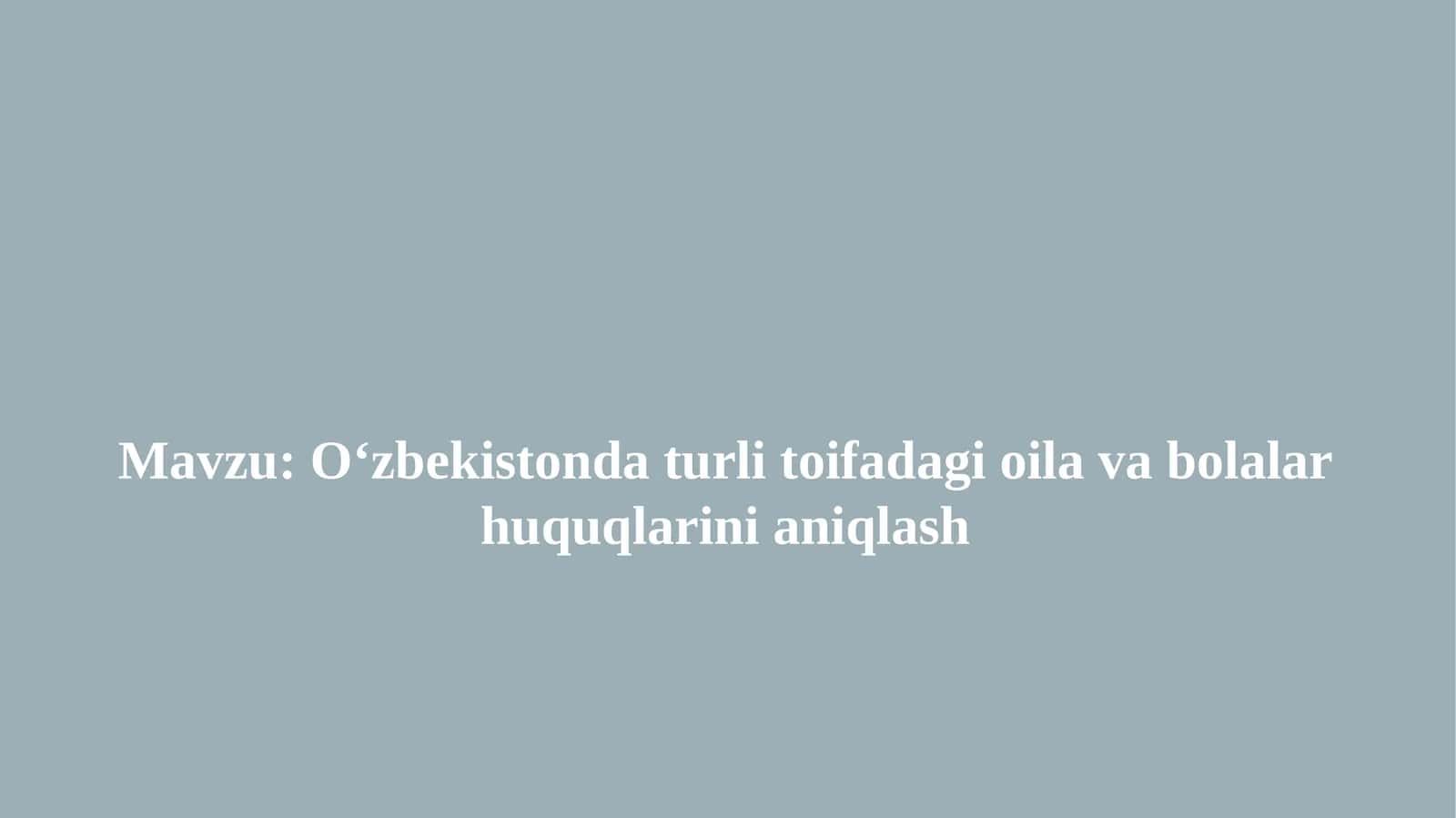 O'zbekistonda turli toifadagi oila va bolalar huquqlari 1