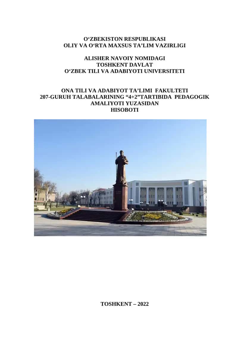 Toshkent davlat o‘zbek tili va adabiyoti universiteti Ona tili va adabiyot ta’limi fakulteti 207-GURUH TALABALARINING “4+2”TARTIBIDA PEDAGOGIK AMALIYOTI YUZASIDAN HISOBOTI 1