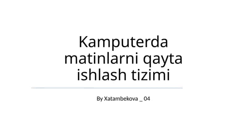 Kamputerda matinlarni qayta ishlash tizimi 1