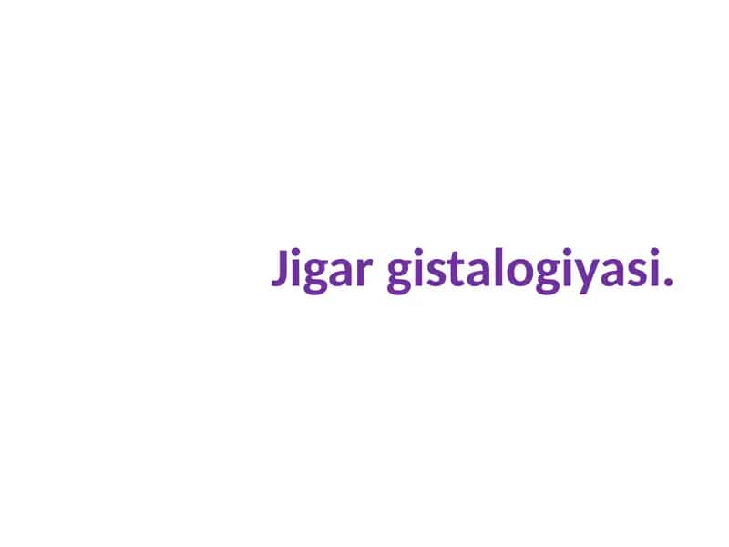Jigar gistalogiyasi 1