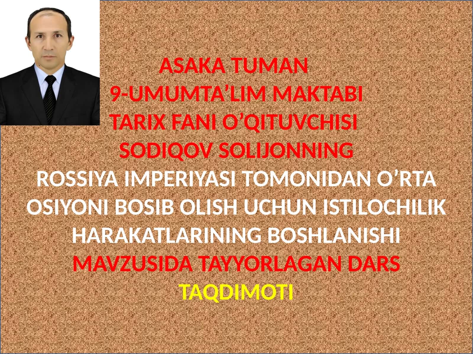 SODIQOV SOLIJONNING TARIX FANI O’QITUVCHISI 1