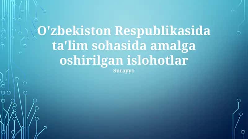 O'zbekiston Respublikasida ta'lim sohasida amalga oshirilgan islohotlar 1
