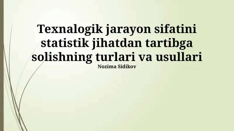 Texnologik jarayon sifatini statistik tartibga solishning turlari va usullari 1