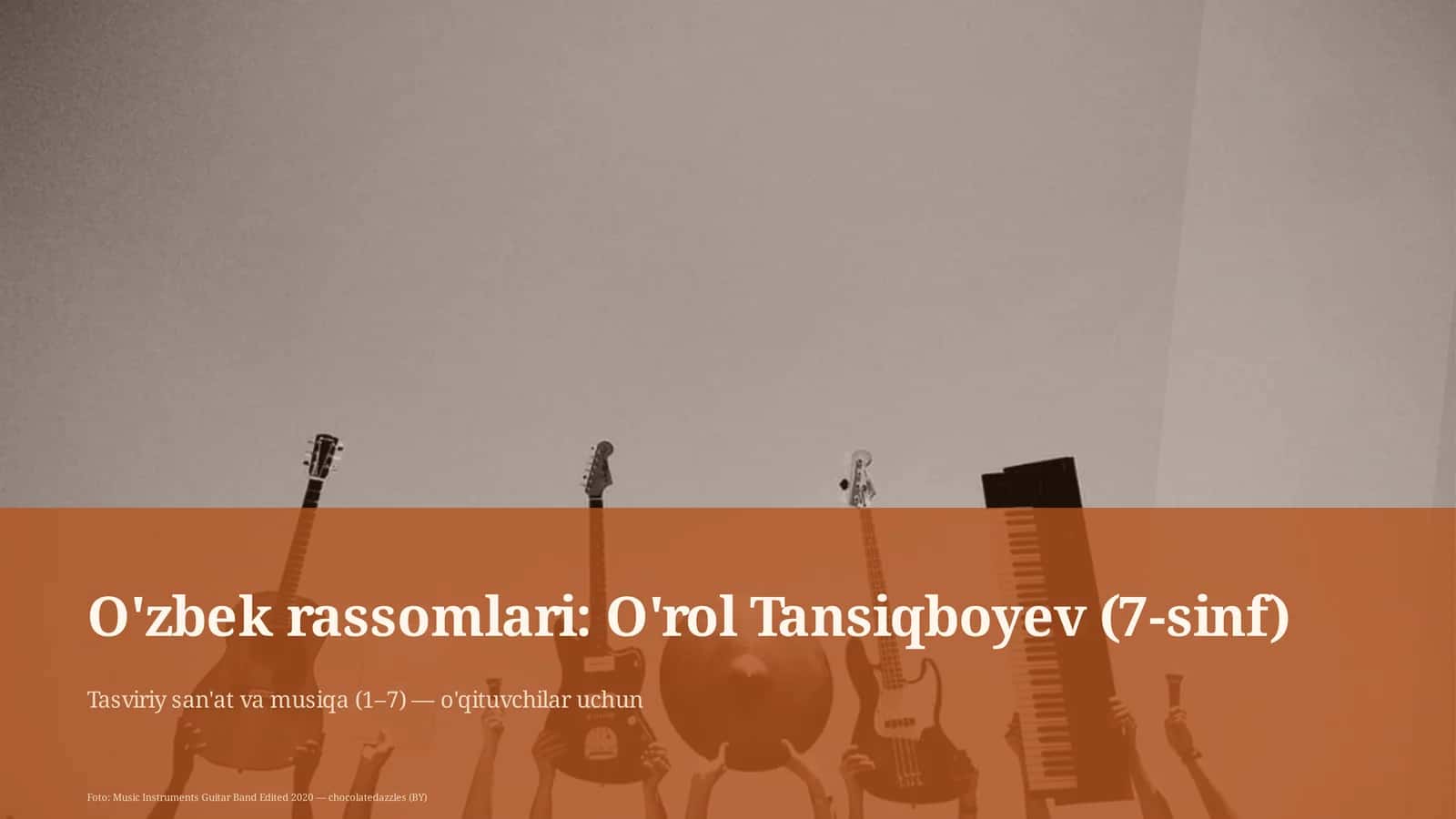 O'zbek rassomlari: O'rol Tansiqboyev (7-sinf) 1