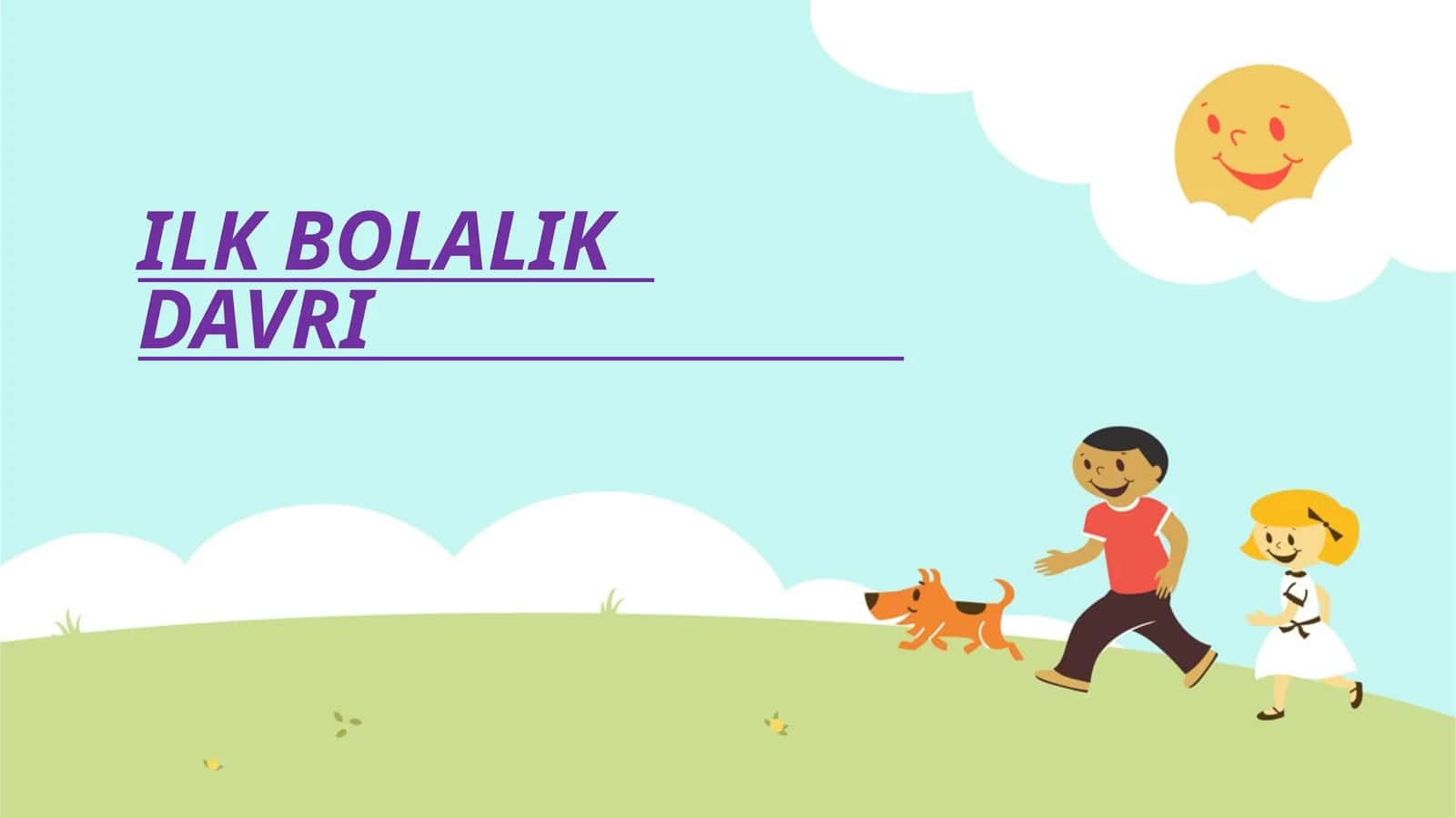 ILK BOLALIK DAVRI 1