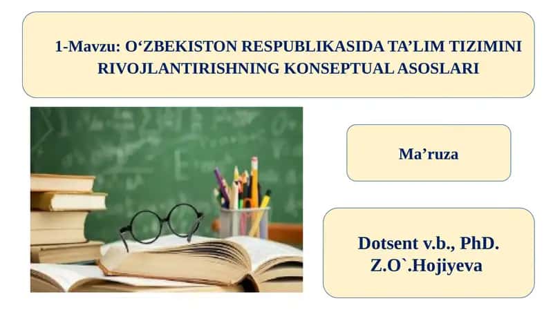 O‘ZBEKISTON RESPUBLIKASIDA TA’LIM TIZIMINI RIVOJLANTIRISHNING KONSEPTUAL ASOSLARI 1
