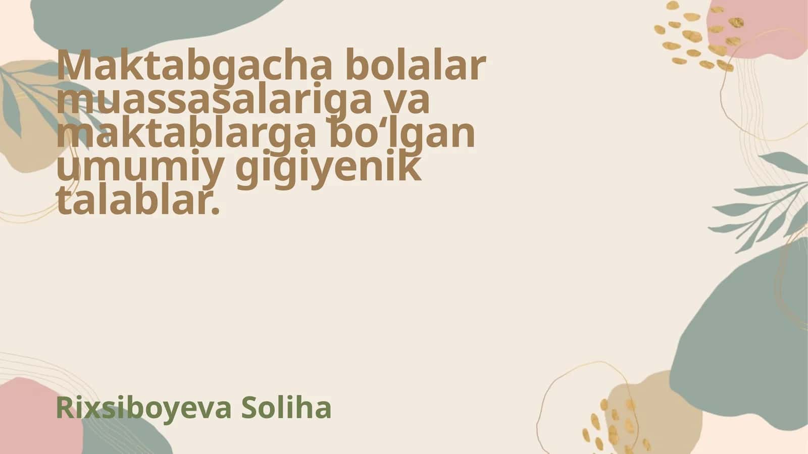 Maktabgacha bolalar muassasalariga va maktablarga bо‘lgan umumiy gigiyenik talablar 1