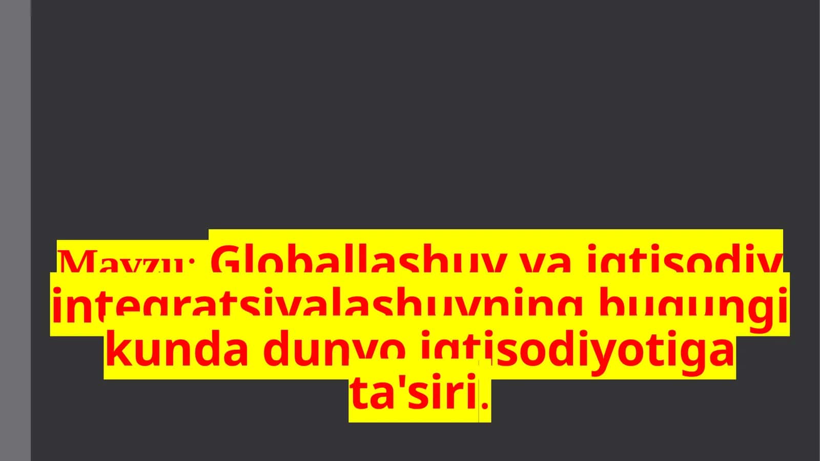 Globallashuv va iqtisodiy integratsiyalashuv 1