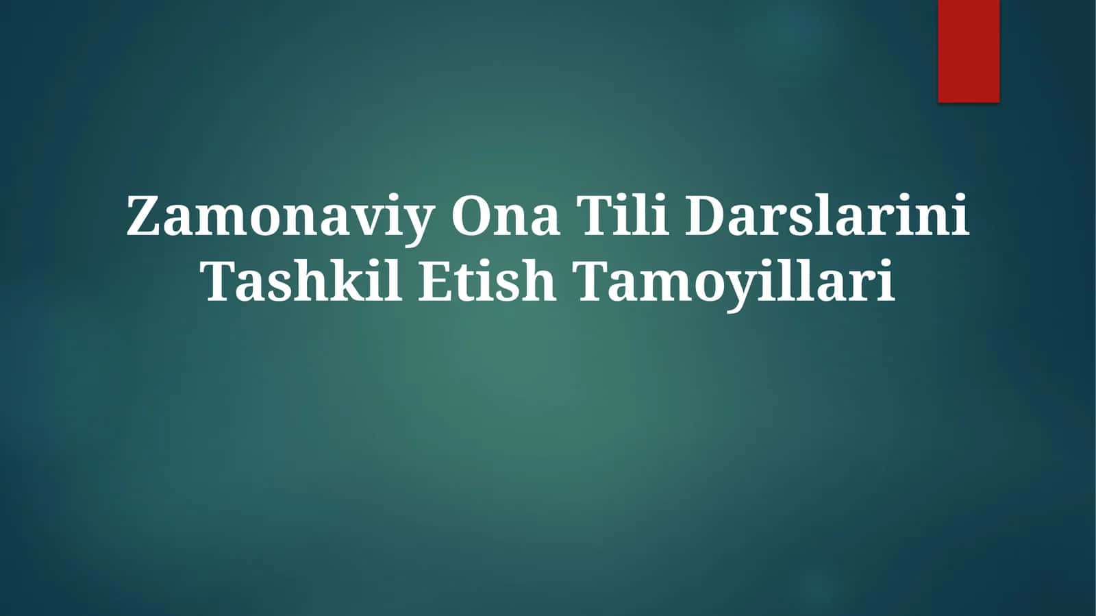 Zamonaviy Ona Tili Darslarini TashkilEtishTamoyillari 1