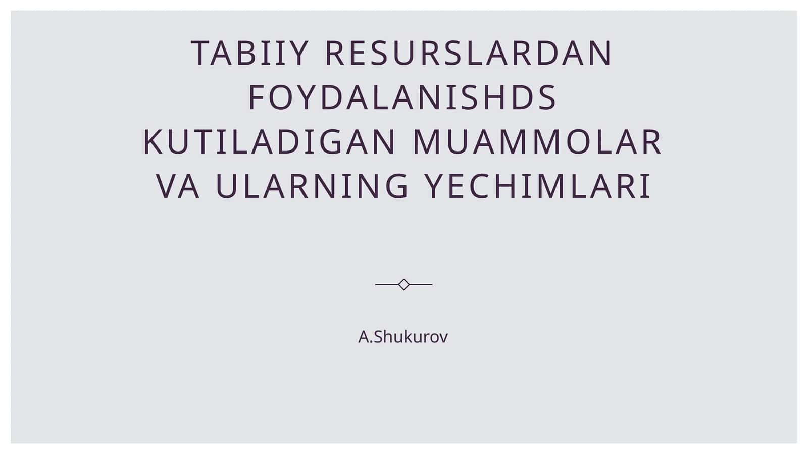Tabiiy Resurslardan Foydalanish Muammolari 1
