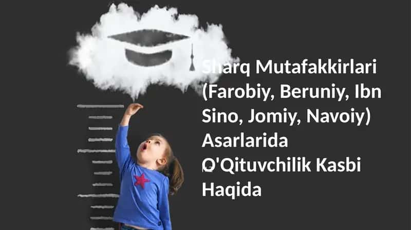 Sharq Mutafakkirlari (Farobiy, Beruniy, Ibn Sino, Jomiy, Navoiy) Asarlarida O'Qituvchilik Kasbi Haqida 1