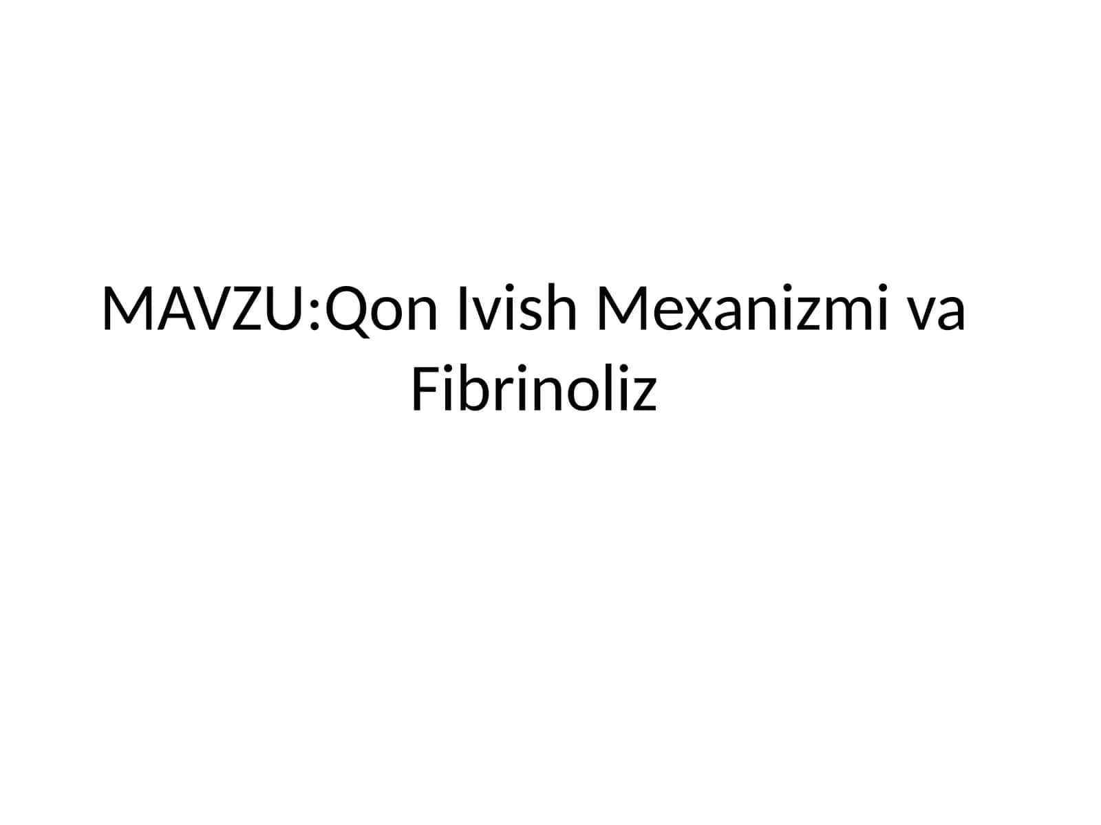 Qon ivish mexanizmi fibrinoliz 1