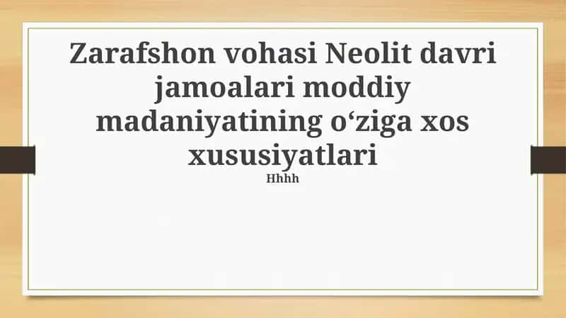 Zarafshon vohasi Neolit davri jamoalari moddiy madaniyatining oʻziga xos xususiyatlari 1