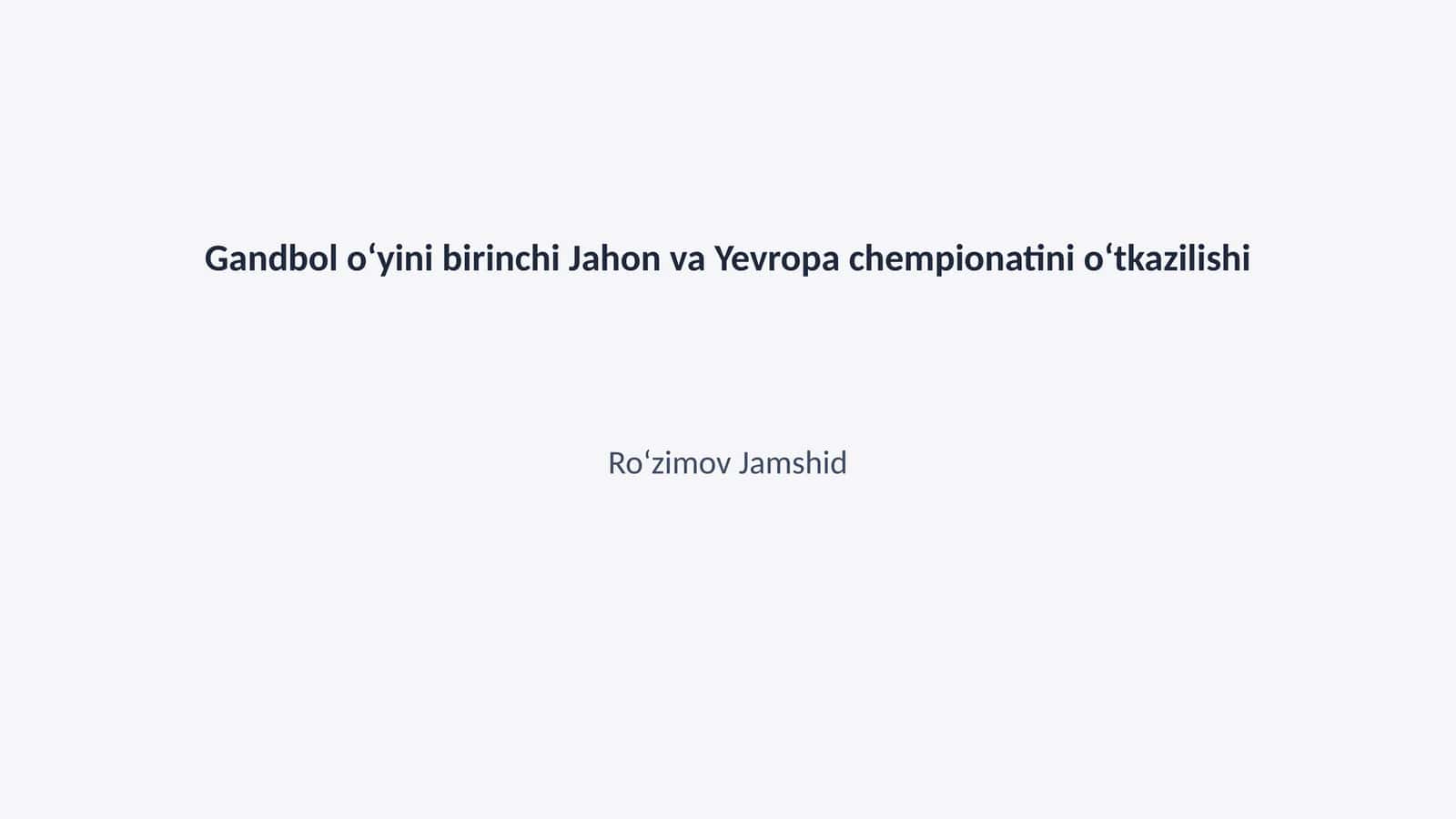 Gandbol Oʻyini Birinchi Jahon va Yevropa Chempionatini Oʻtkazilishi 1